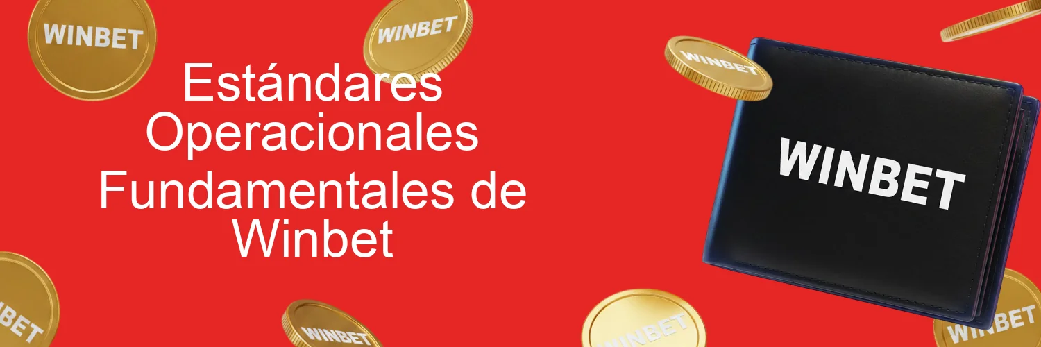 Estándares Operacionales Fundamentales de Winbet Estándares Operacionales Fundamentales de Winbet